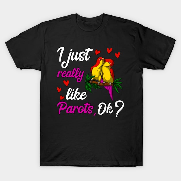 I Just Really Like Parrots Cute Birds T-Shirt by underheaven